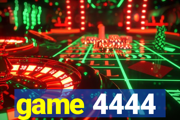 game 4444